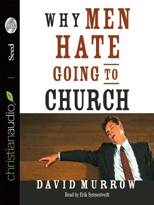 Title details for Why Men Hate Going to Church by David Murrow - Available